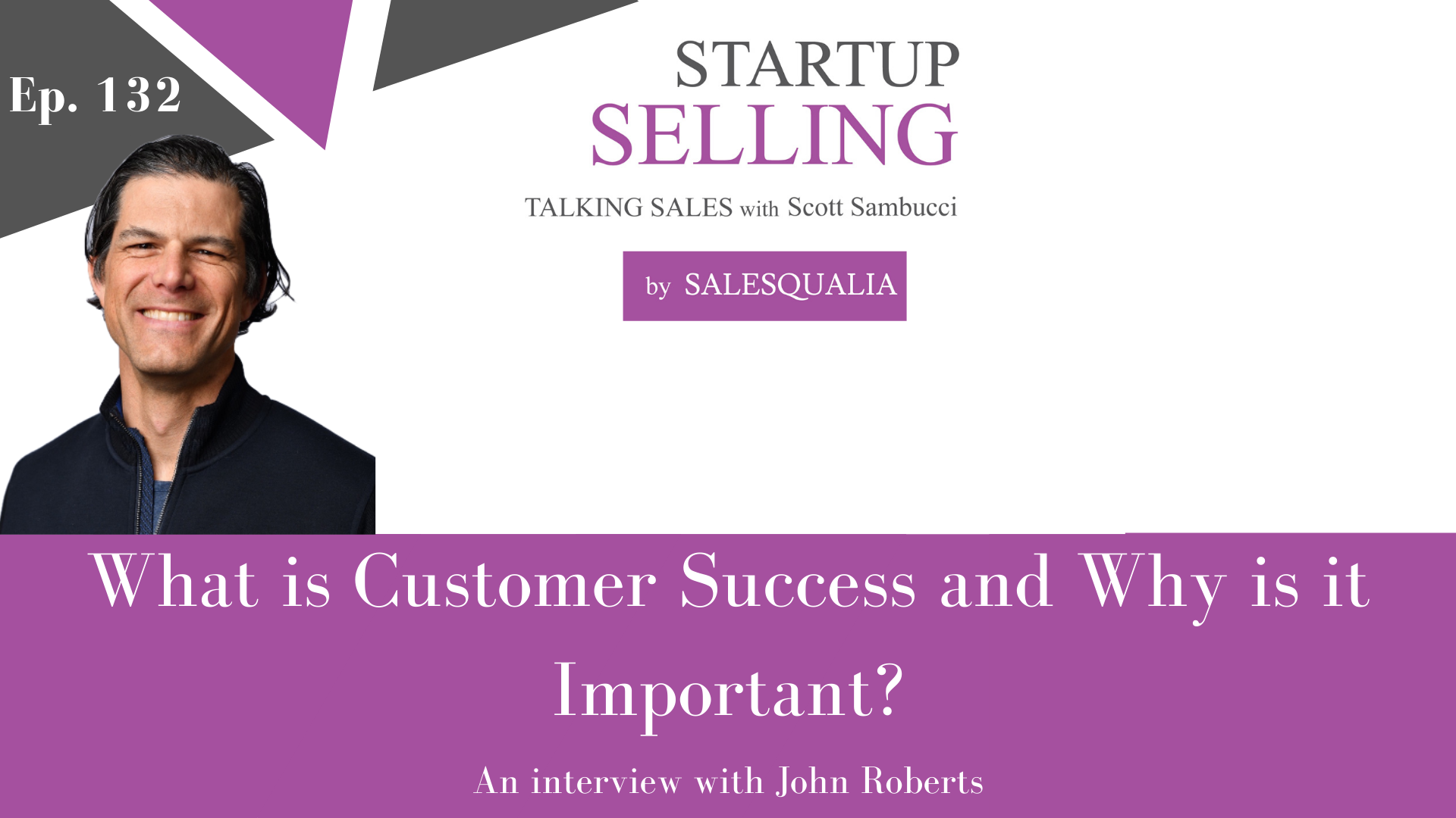 ep-132-what-is-customer-success-and-why-is-it-important-an-interview