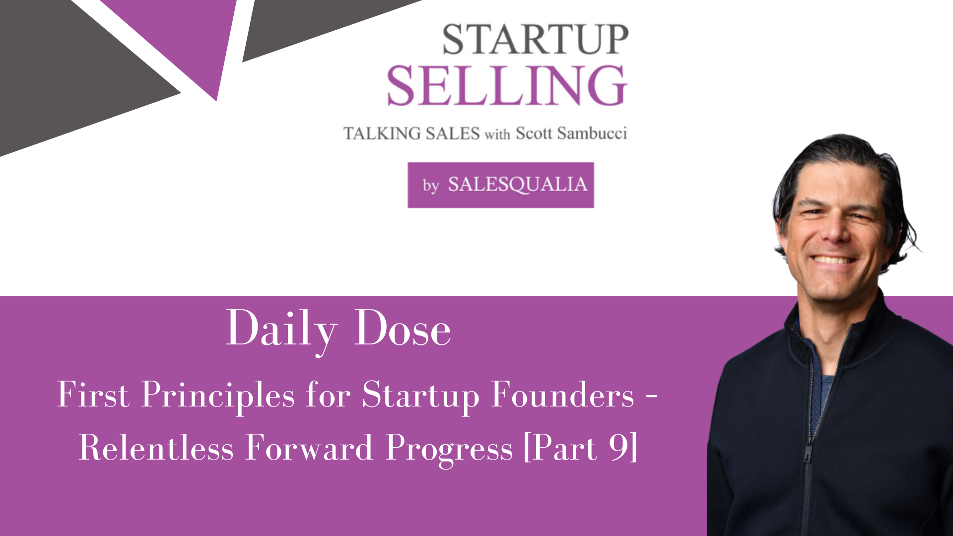 Daily Dose: First Principles for Startup Founders – Relentless Forward Progress [Part 9]