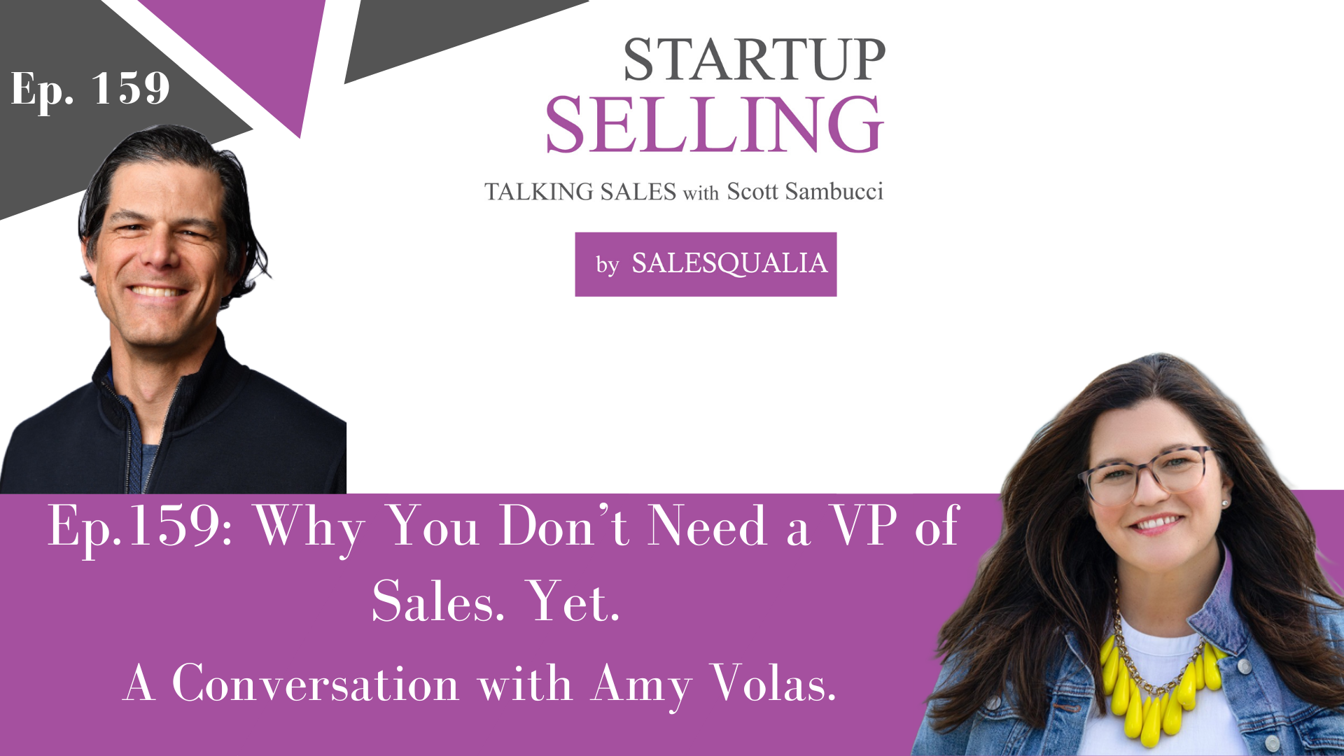 Ep.159: Why You Don’t Need a VP of Sales. Yet. A Conversation with Amy Volas.